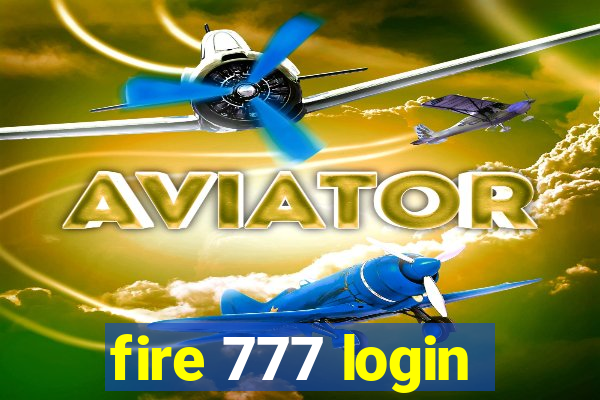 fire 777 login